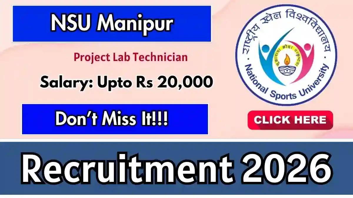 NSU Manipur Project Lab Technician Recruitment 2026 - Apply Online NSU Manipur Project Lab Technician Recruitment 2026 - Apply Online