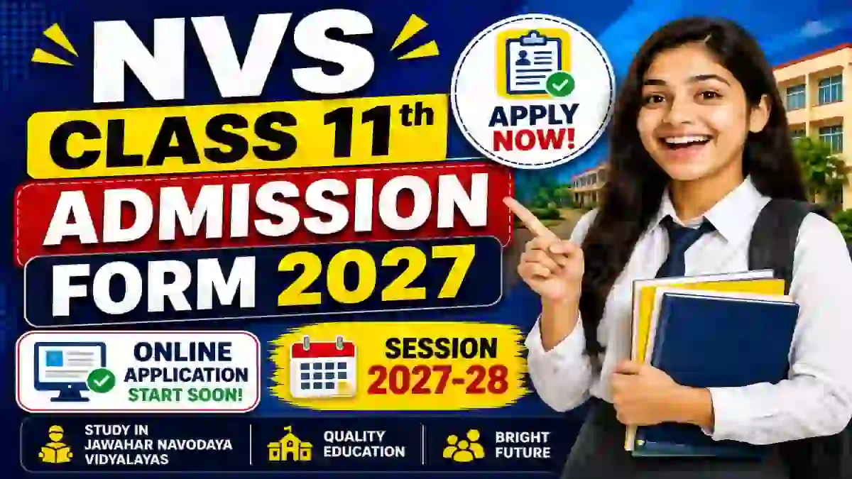 NVS Class 11th Admission Form 2027 Out - Direct Link to Check Online @ navodaya.gov.in NVS Class 11th Admission Form 2027 Out - Direct Link to Check Online @ navodaya.gov.in