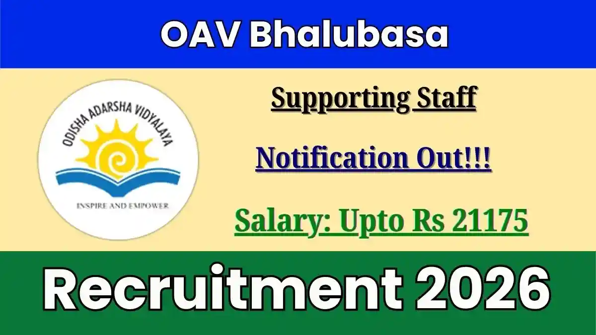 OAV Bhalubasa Recruitment 2026 - Apply Offline for Warden, Assistant Cook and More Posts