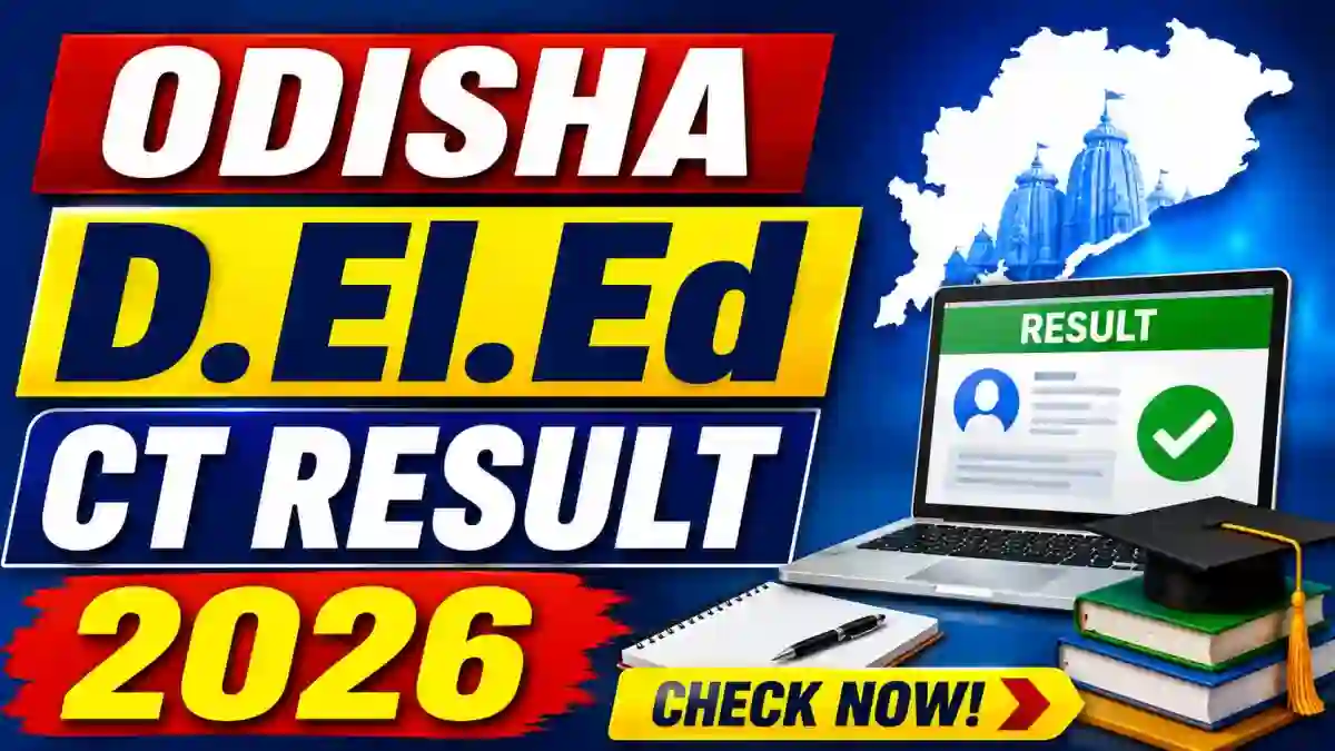Odisha D.El.Ed Result 2026 Out - Check SAMS CT Scorecard Onine @ scert.odisha.gov.in