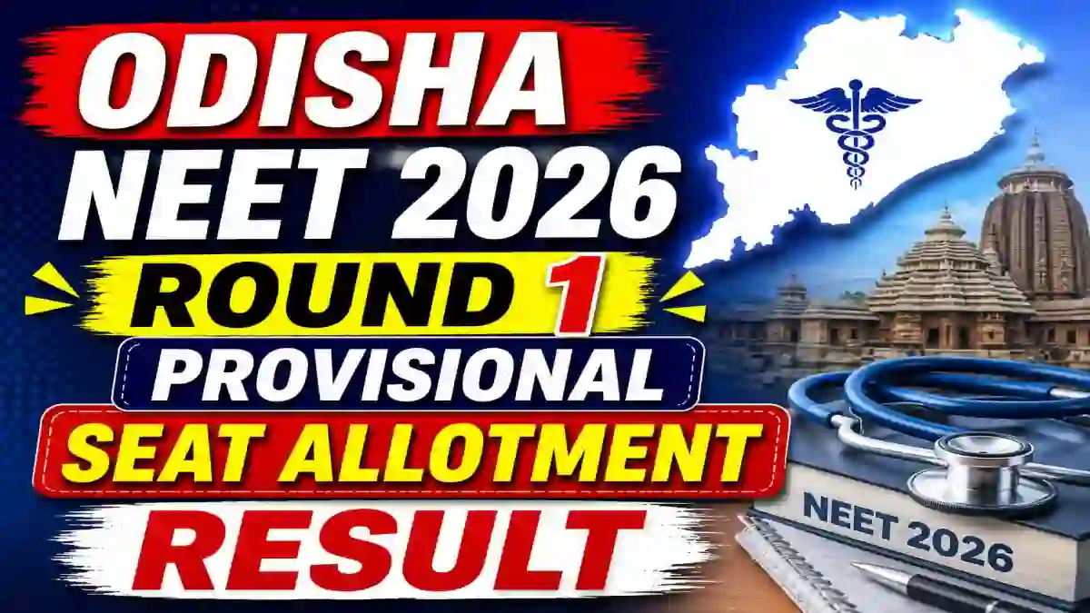 Odisha NEET UG 2026 Round 1 Provisional Seat Allotment Result Out - Check Result at ojee.nic.in
