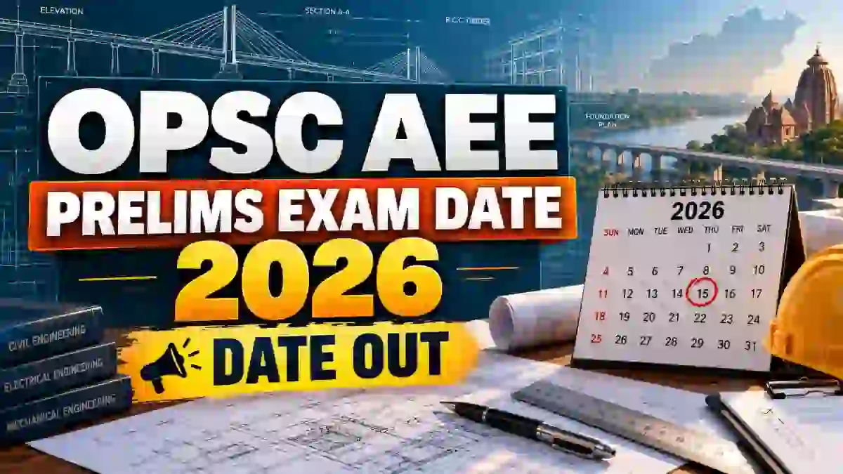 OPSC AEE Prelims Exam Date 2026 Revised - Check New Exam Date PDF OPSC AEE Prelims Exam Date 2026 Revised - Check New Exam Date PDF