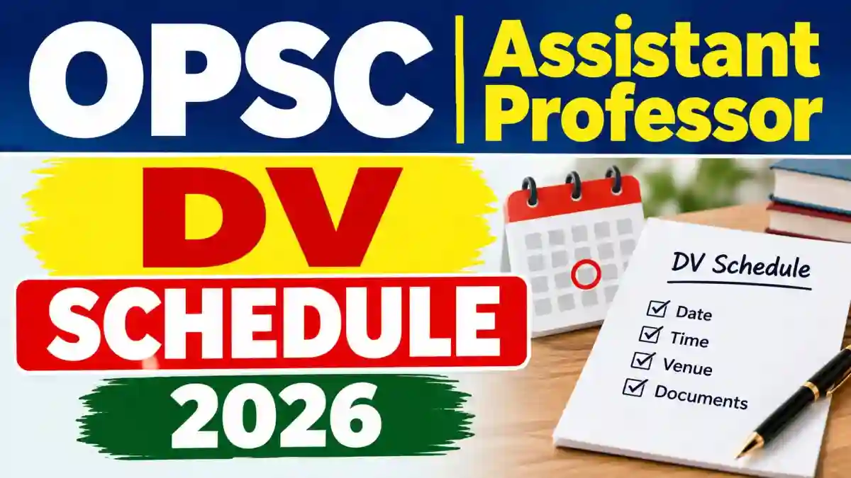 OPSC Assistant Professor DV Schedule 2026 - Check Date at opsc.gov.in OPSC Assistant Professor DV Schedule 2026 - Check Date at opsc.gov.in