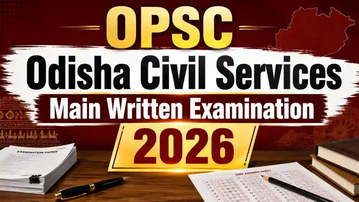 OPSC Civil Services Main Exam Date 2026 Out - Check Exam Schedule PDF at opsc.gov.in