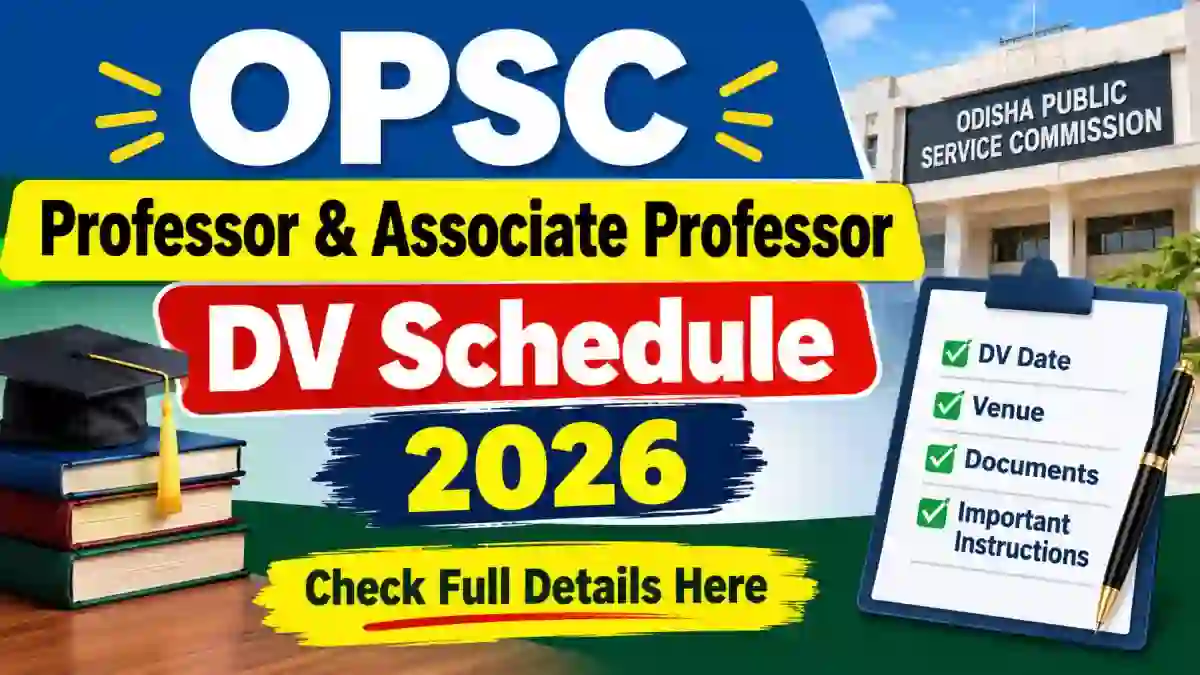 OPSC DV Schedule 2026 - Download Professor and Associate Professor Document Verification Dates at opsc.gov.in OPSC DV Schedule 2026 - Download Professor and Associate Professor Document Verification Dates at opsc.gov.in