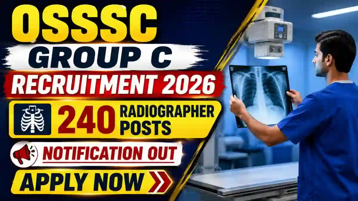 OSSSC Group C Recruitment 2026 Notification Out - Apply Online for 240 Radiographer Posts OSSSC Group C Recruitment 2026 Notification Out - Apply Online for 240 Radiographer Posts