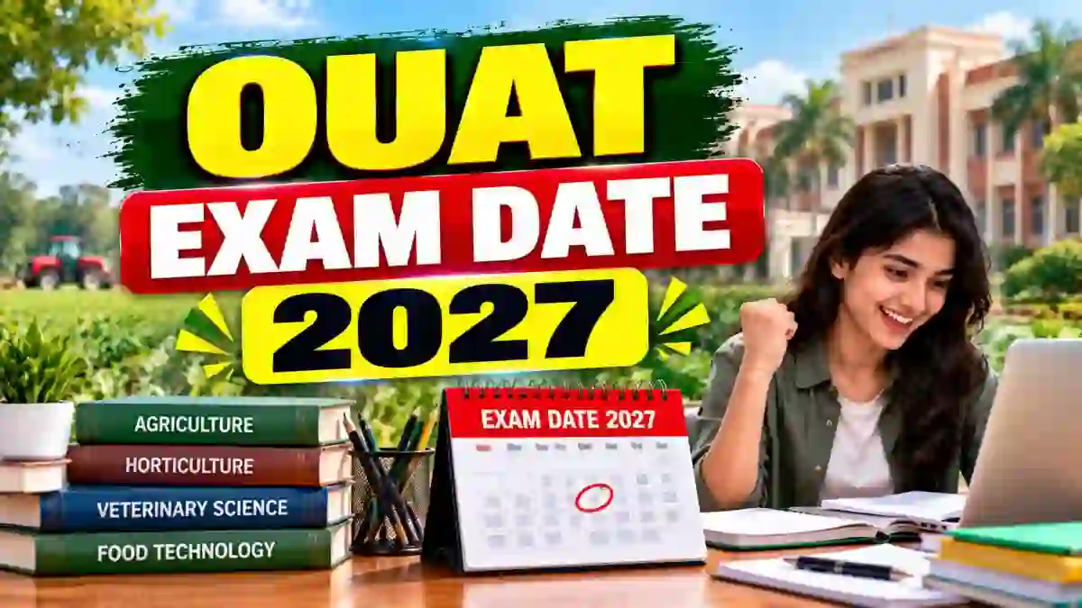 OUAT Exam Date 2027 - UG Entrance Exam Expected in June-July, Check Tentative Schedule OUAT Exam Date 2027 - UG Entrance Exam Expected in June-July, Check Tentative Schedule