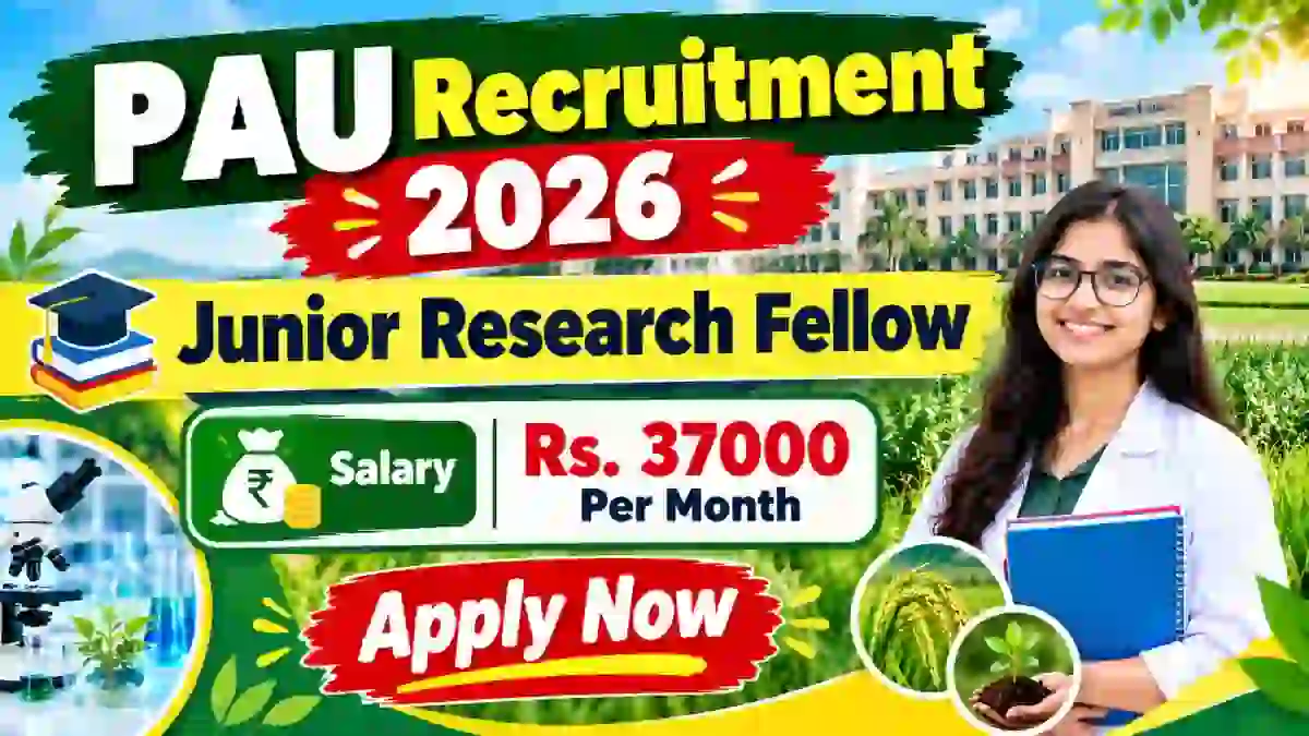 PAU Junior Research Fellow Recruitment 2026 - Apply Offline PAU Junior Research Fellow Recruitment 2026 - Apply Offline