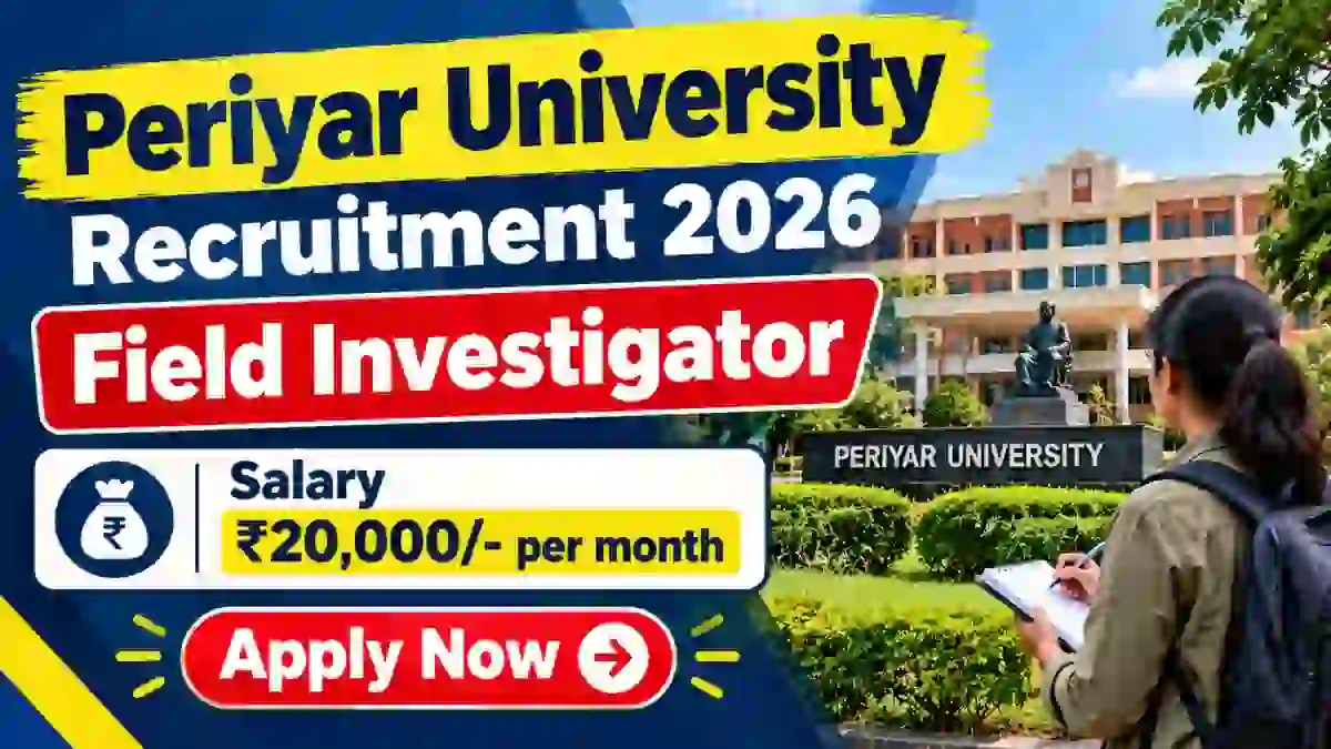 Periyar University Field Investigator Recruitment 2026 - Apply Online Periyar University Field Investigator Recruitment 2026 - Apply Online