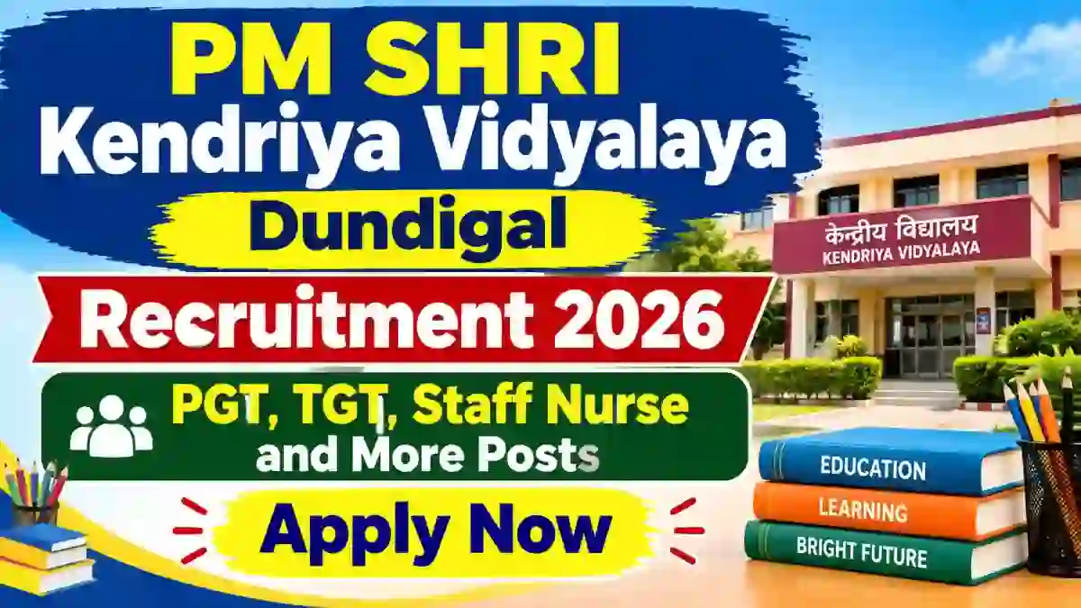 PM SHRI Kendriya Vidyalaya Dundigal Recruitment 2026 – Walk-in for 8 PGT, TGT, Staff Nurse and More Posts PM SHRI Kendriya Vidyalaya Dundigal Recruitment 2026 – Walk-in for 8 PGT, TGT, Staff Nurse and More Posts