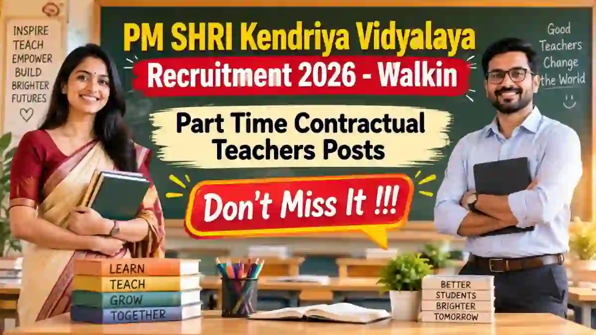 PM SHRI Kendriya Vidyalaya Part Time Contractual Teachers Recruitment 2026 - Walkin PM SHRI Kendriya Vidyalaya Part Time Contractual Teachers Recruitment 2026 - Walkin