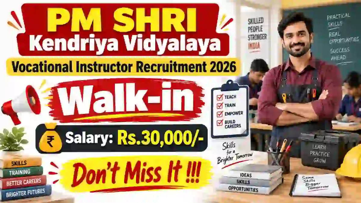 PM SHRI Kendriya Vidyalaya Vocational Instructor Recruitment 2026 - Walkin PM SHRI Kendriya Vidyalaya Vocational Instructor Recruitment 2026 - Walkin