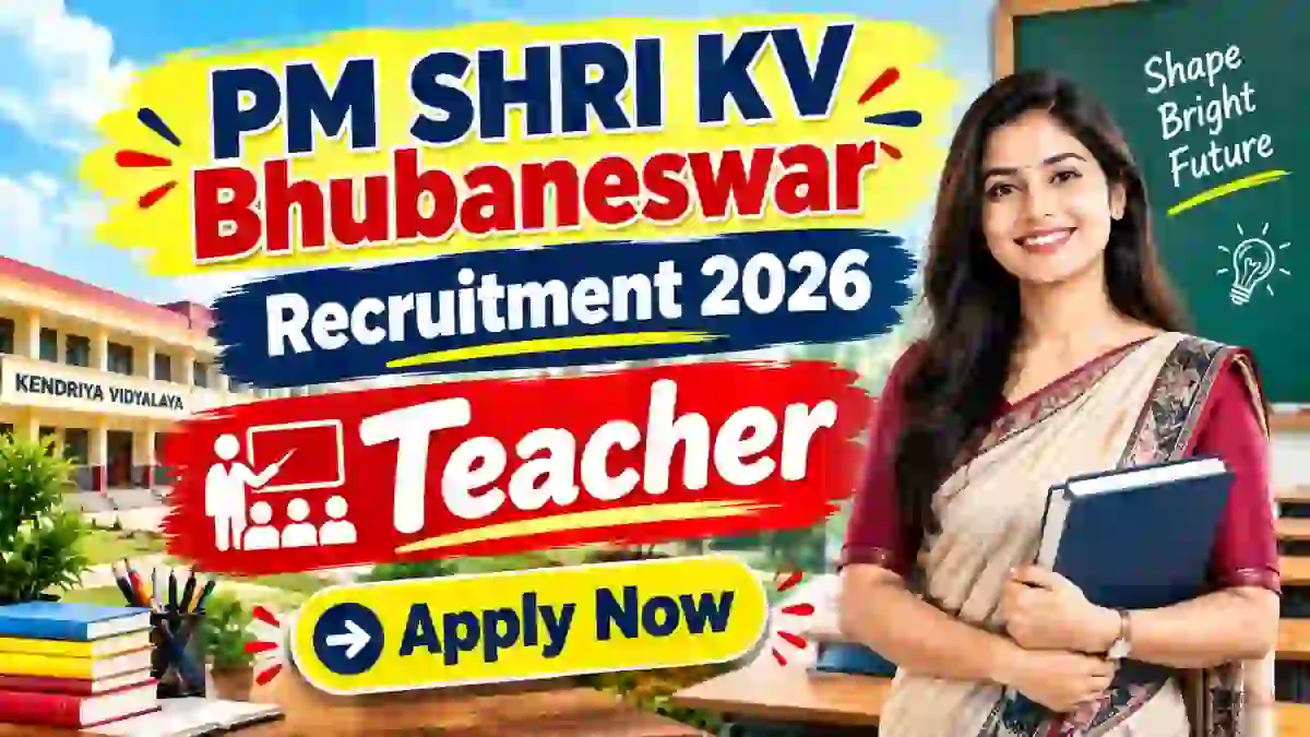 PM SHRI KV Bhubaneswar Recruitment 2026 - Walkin for Teacher Posts PM SHRI KV Bhubaneswar Recruitment 2026 - Walkin for Teacher Posts