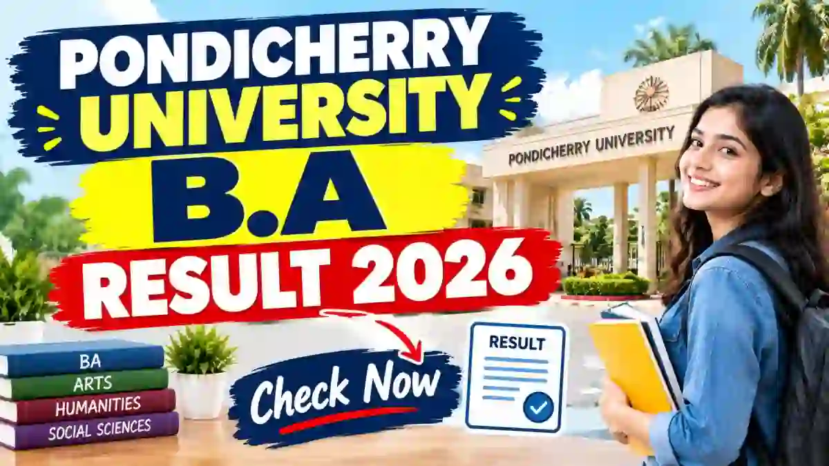 Pondicherry University B.A Result 2026 Out - Direct Link to Check Result Online @ exam.pondiuni.edu.in Pondicherry University B.A Result 2026 Out - Direct Link to Check Result Online @ exam.pondiuni.edu.in