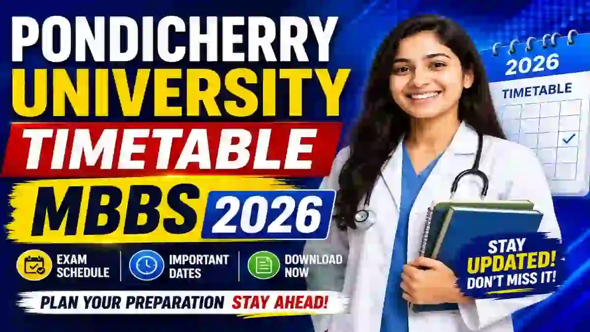 Pondicherry University IV MBBS Supplementary Time Table 2026 Out - Download Exam Dates, Centres & Registration PDF Pondicherry University IV MBBS Supplementary Time Table 2026 Out - Download Exam Dates, Centres & Registration PDF