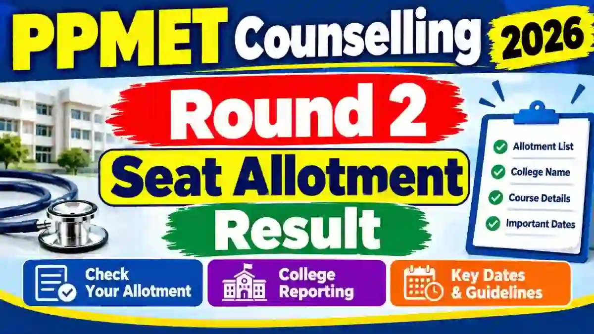 PPMET Counselling 2026 Round 2 Seat Allotment Result - Check Result Status Online at bfuhs.ac.in