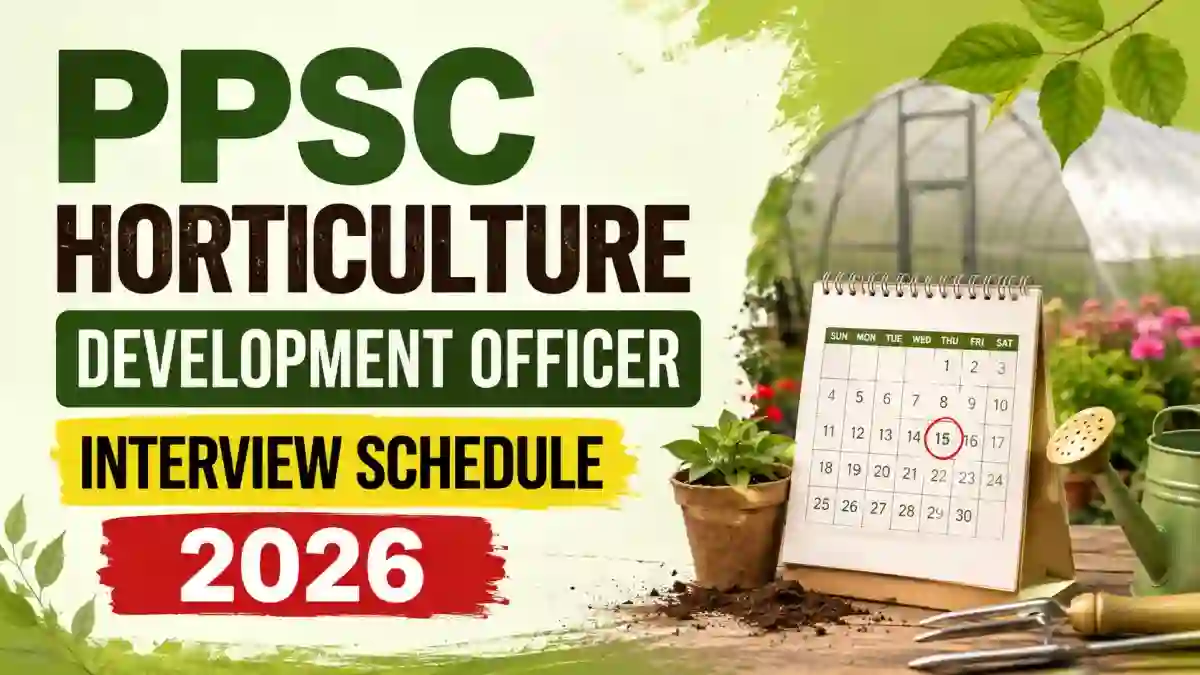 PPSC Horticulture Development Officer Interview Schedule 2026 - Check Interview Date PDF