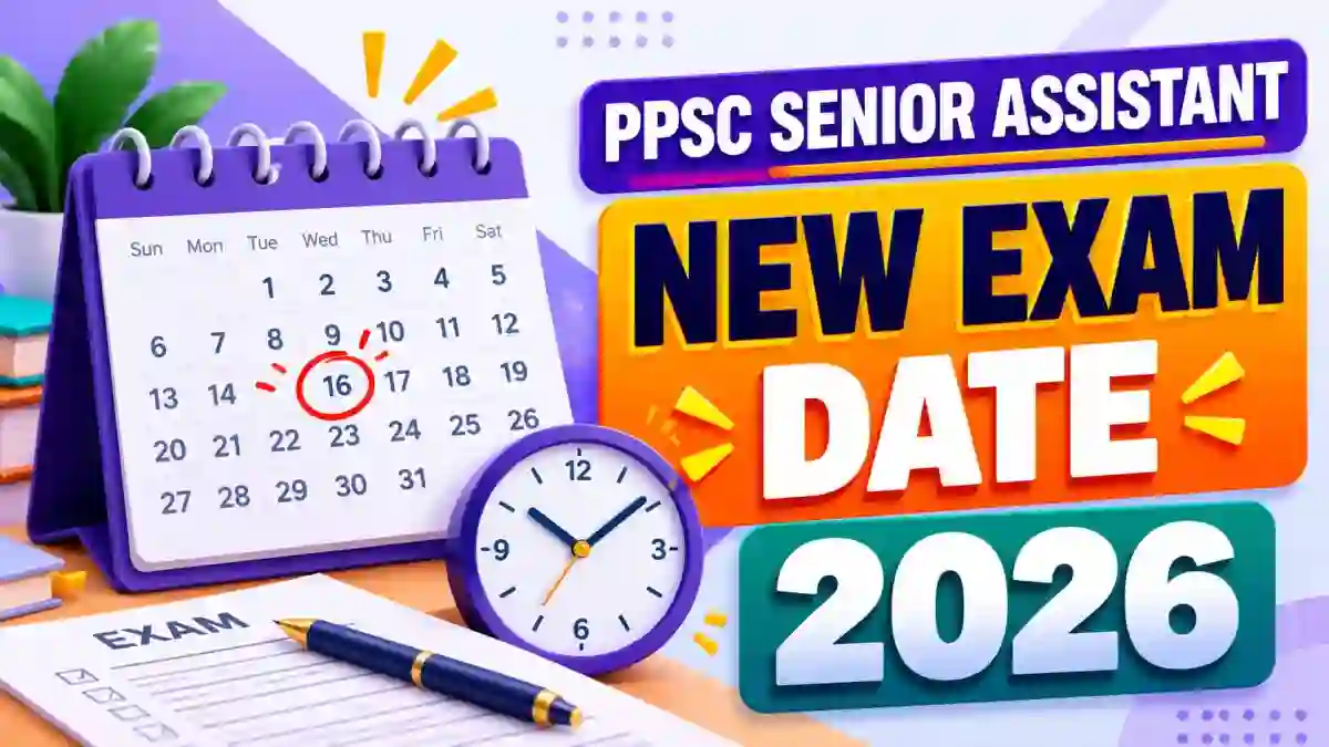 PPSC Senior Assistant Exam Date 2026 Postponed - Check New Exam Schedule PDF PPSC Senior Assistant Exam Date 2026 Postponed - Check New Exam Schedule PDF