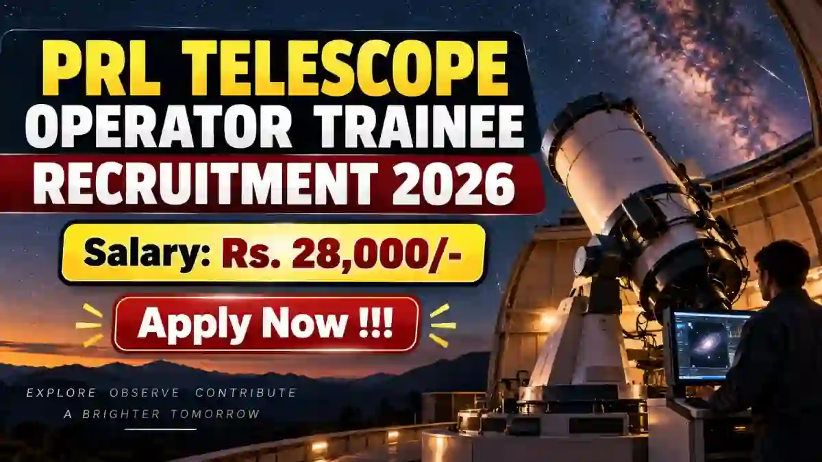 PRL Telescope Operator Trainee Recruitment 2026 - Apply Online PRL Telescope Operator Trainee Recruitment 2026 - Apply Online
