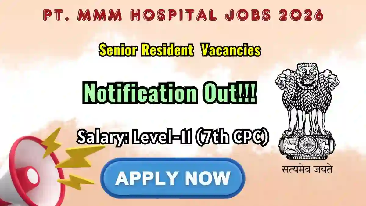 Pt. MMM Hospital Senior Resident Recruitment 2026 - Walkin for 12 Posts Pt. MMM Hospital Senior Resident Recruitment 2026 - Walkin for 12 Posts