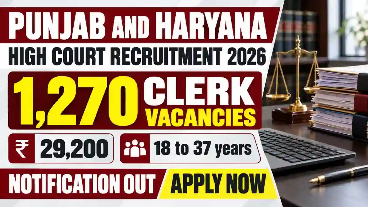 Punjab and Haryana High Court Clerk Recruitment 2026 Notification Out - Apply Online for 1,270 Posts Punjab and Haryana High Court Clerk Recruitment 2026 Notification Out - Apply Online for 1,270 Posts