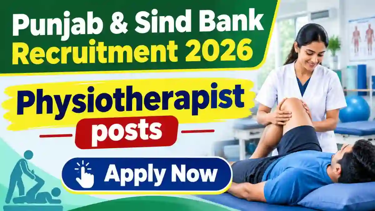 Punjab & Sind Bank Physiotherapist Recruitment 2026 - Apply Offline Punjab & Sind Bank Physiotherapist Recruitment 2026 - Apply Offline
