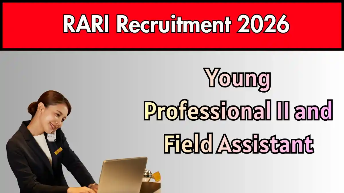 RARI Recruitment 2026 - Walkin for Young Professional II, Field Assistant Posts RARI Recruitment 2026 - Walkin for Young Professional II, Field Assistant Posts