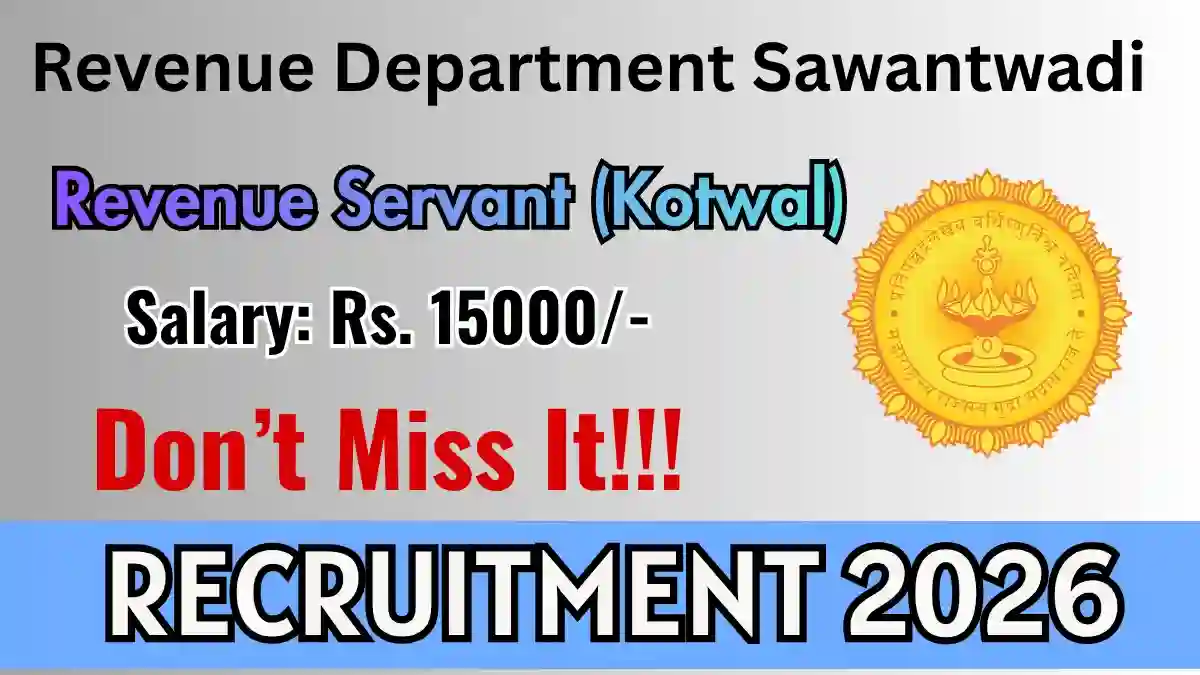 Revenue Department Sawantwadi Revenue Servant Recruitment 2026 - Apply Offline for 16 Posts Revenue Department Sawantwadi Revenue Servant Recruitment 2026 - Apply Offline for 16 Posts