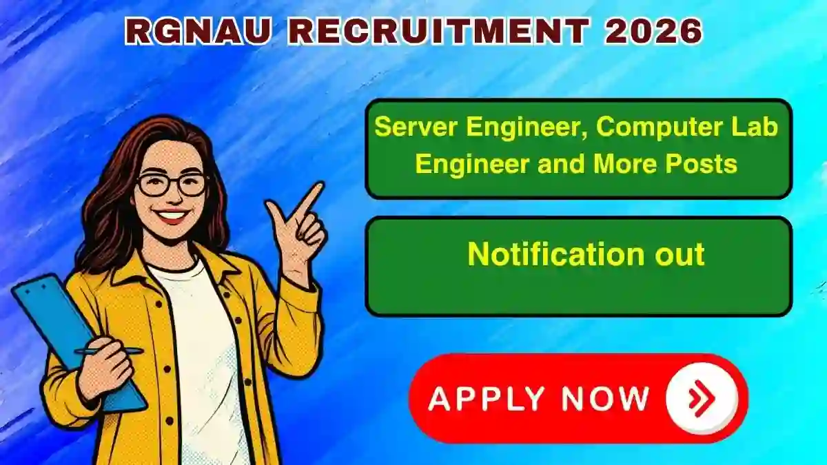 RGNAU Recruitment 2026 - Apply Online for Server Engineer, Computer Lab Engineer and More Posts