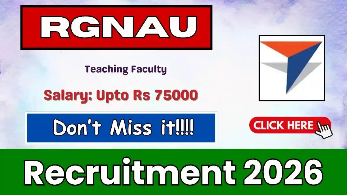 RGNAU Teaching Faculty Recruitment 2026 - Apply Online RGNAU Teaching Faculty Recruitment 2026 - Apply Online