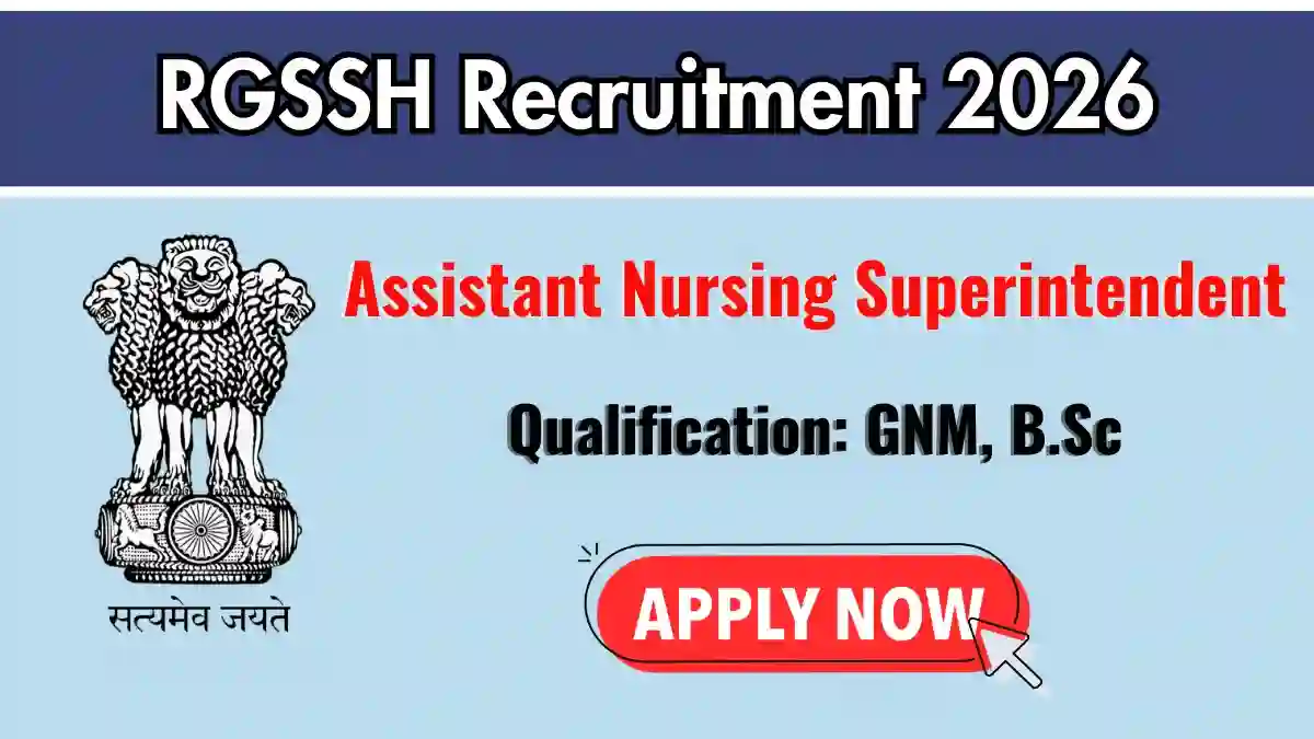 RGSSH Assistant Nursing Superintendent Recruitment 2026 – Apply Online for 4 Posts RGSSH Assistant Nursing Superintendent Recruitment 2026 – Apply Online for 4 Posts