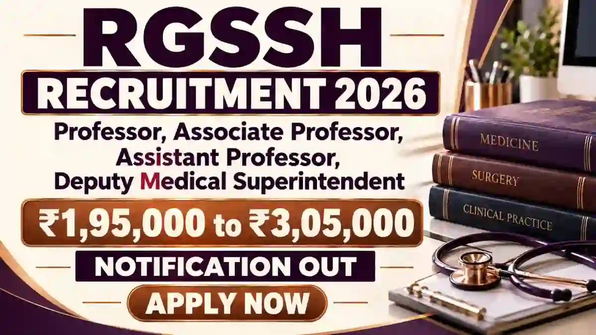 RGSSH Recruitment 2026 - Apply Online for 45 Professor, Associate Professor, Assistant Professor, Deputy Medical Superintendent Posts RGSSH Recruitment 2026 - Apply Online for 45 Professor, Associate Professor, Assistant Professor, Deputy Medical Superintendent Posts