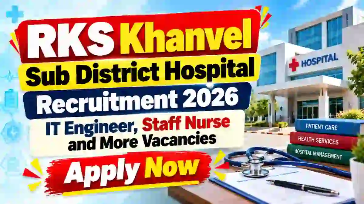 RKS Khanvel Sub District Hospital Recruitment 2026 - Apply Offline for IT Engineer, Staff Nurse and More Posts RKS Khanvel Sub District Hospital Recruitment 2026 - Apply Offline for IT Engineer, Staff Nurse and More Posts