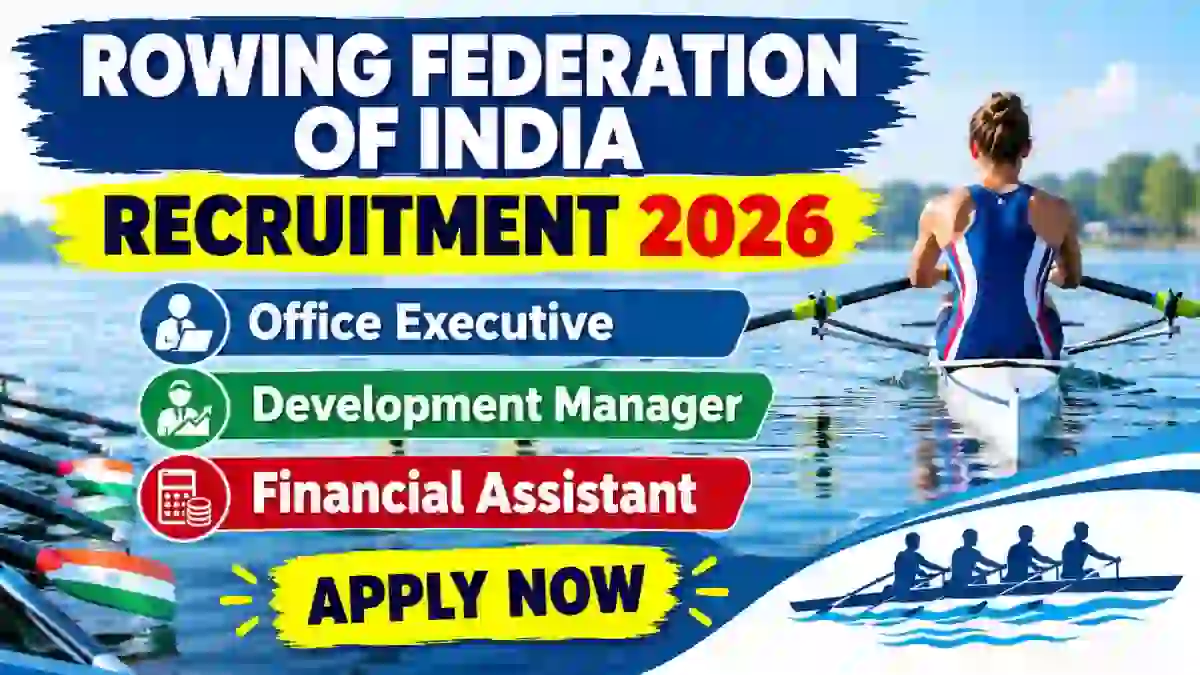 Rowing Federation of India Recruitment 2026 - Apply Online for Financial Assistant, Office Executive and More Posts Rowing Federation of India Recruitment 2026 - Apply Online for Financial Assistant, Office Executive and More Posts