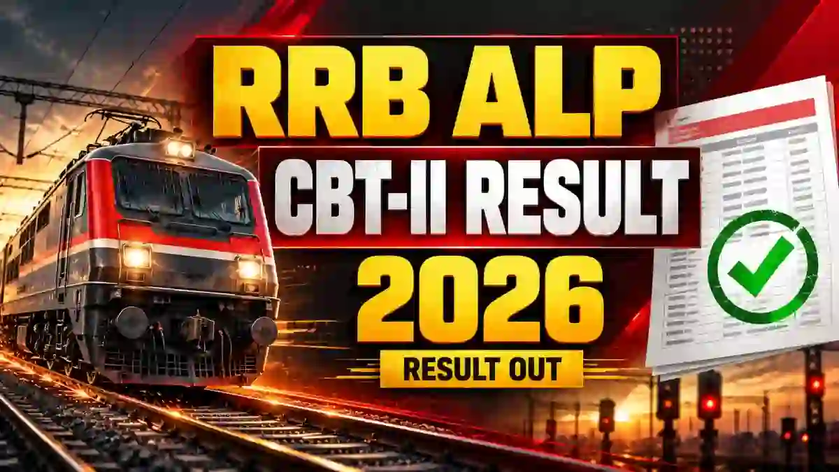 RRB ALP CBT-II Result 2026 Out - Zone-Wise Result PDF, Cutoff and Next Steps RRB ALP CBT-II Result 2026 Out - Zone-Wise Result PDF, Cutoff and Next Steps