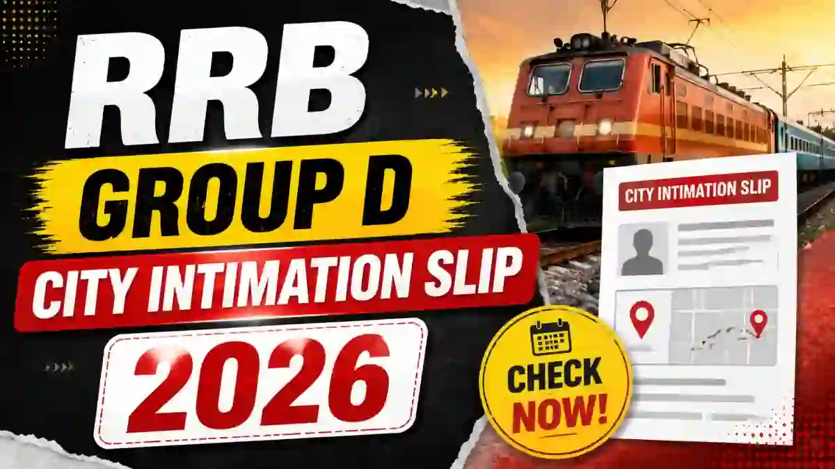 RRB Group D City Intimation Slip 2026 Out - Download Link CEN 09/2025 Exam City Details RRB Group D City Intimation Slip 2026 Out - Download Link CEN 09/2025 Exam City Details