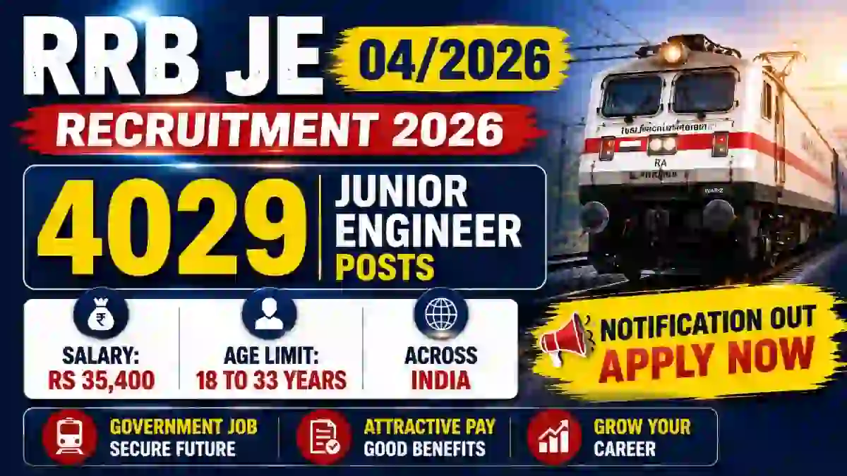 RRB JE 04/2026 Recruitment 2026 Notification Out - Apply Online for 4029 Junior Engineer Posts RRB JE 04/2026 Recruitment 2026 Notification Out - Apply Online for 4029 Junior Engineer Posts