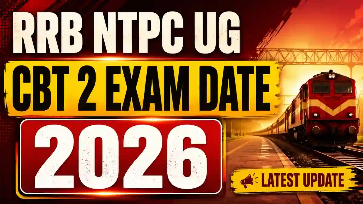 RRB NTPC UG CBT 2 Exam Date 2026 - Check Exam Schedule PDF