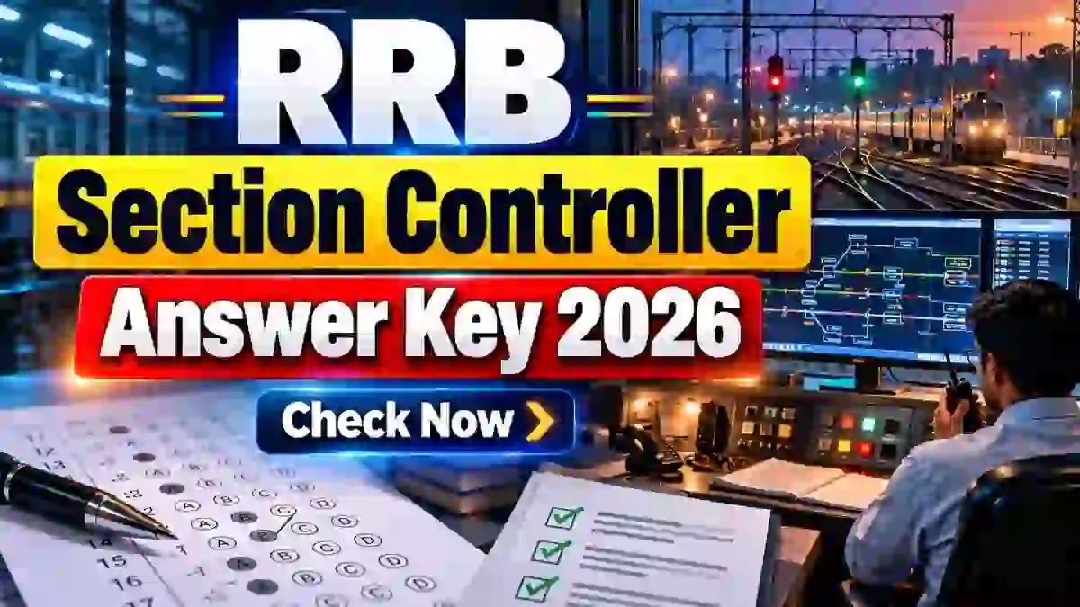 RRB Section Controller Answer Key 2026 - Check Response Sheet, Objection Fee and Last Date (CEN 03/2026) RRB Section Controller Answer Key 2026 - Check Response Sheet, Objection Fee and Last Date (CEN 03/2026)