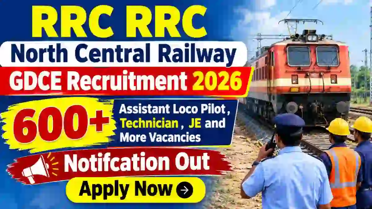 RRC North Central Railway GDCE Recruitment 2026 Notification Out - Apply Online for 656 JE, ALP, Clerk, Technicians and More Posts RRC North Central Railway GDCE Recruitment 2026 Notification Out - Apply Online for 656 JE, ALP, Clerk, Technicians and More Posts