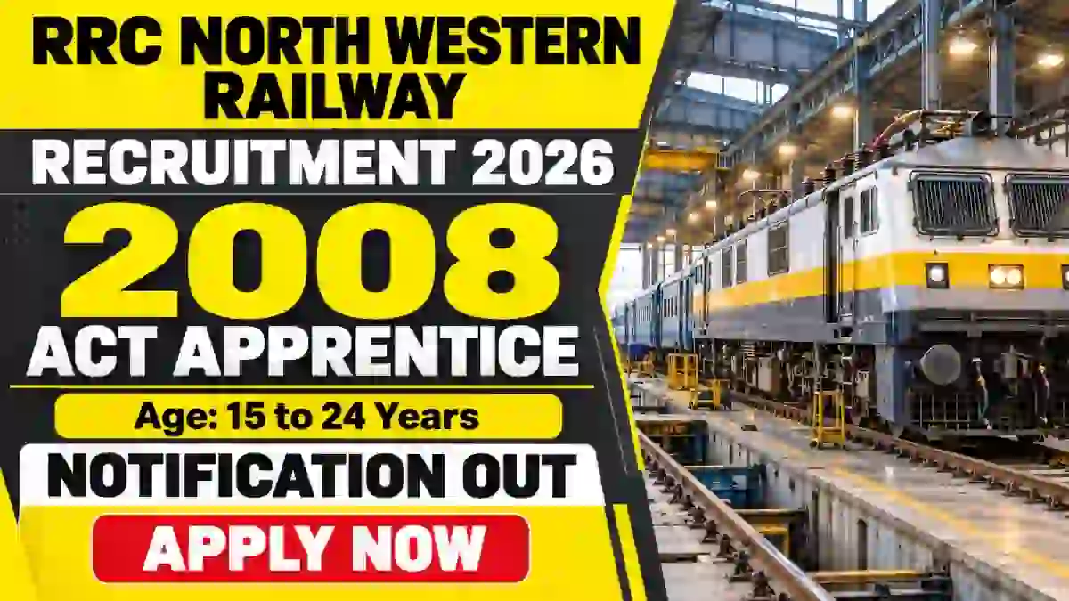 RRC North Western Railway Act Apprentice Recruitment 2026 Notification Out - Apply Online for 2008 Posts