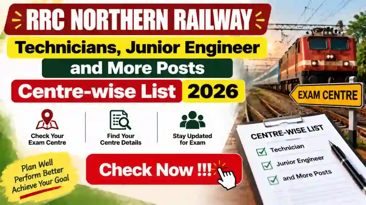 RRC Northern Railway Centre Wise List 2026 Released - Check GDCE CBT Exam Centre & Candidate List