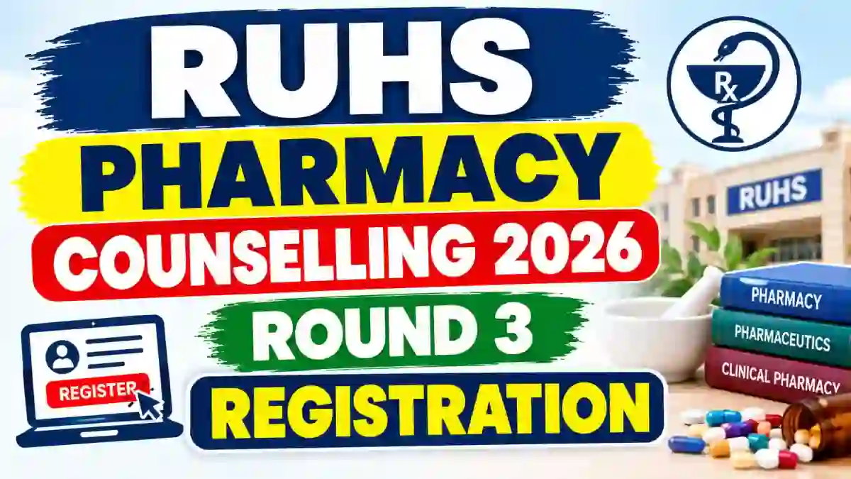 RUHS Pharmacy Counselling 2026 Round 3 Registration - Check Full Schedule Online at ruhsraj.org RUHS Pharmacy Counselling 2026 Round 3 Registration - Check Full Schedule Online at ruhsraj.org