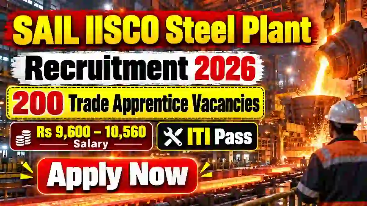 SAIL IISCO Trade Apprentice Recruitment 2026 Notification Out- Apply Online for 200 Posts SAIL IISCO Trade Apprentice Recruitment 2026 Notification Out- Apply Online for 200 Posts