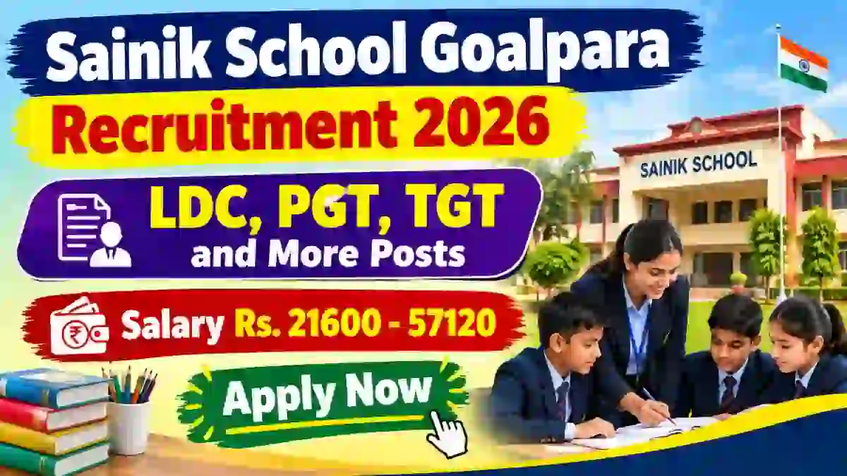 Sainik School Goalpara Recruitment 2026 – Apply Offline for 13 LDC, PGT, TGT and More Posts Sainik School Goalpara Recruitment 2026 – Apply Offline for 13 LDC, PGT, TGT and More Posts