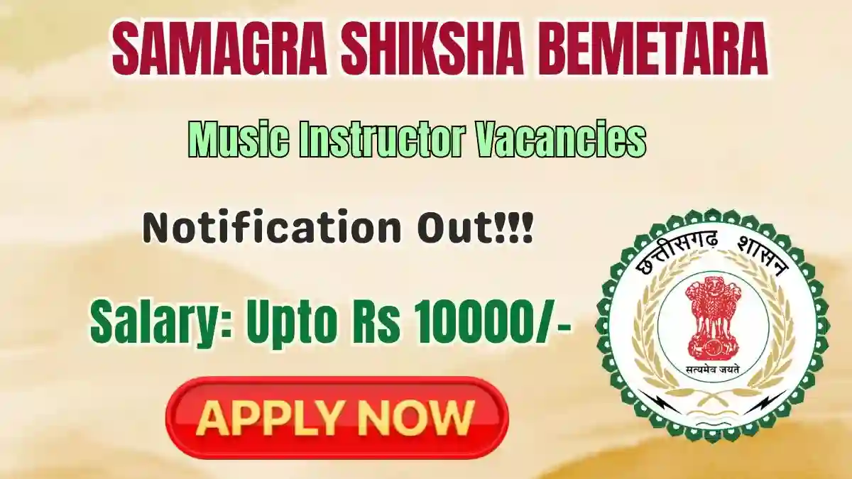 Samagra Shiksha Bemetara Music Instructor Recruitment 2026 - Apply Offline