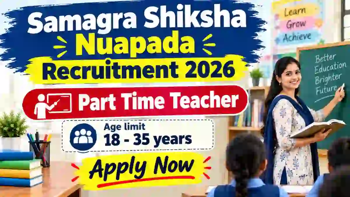 Samagra Shiksha Nuapada Part Time Teacher Recruitment 2026 - Apply Offline Samagra Shiksha Nuapada Part Time Teacher Recruitment 2026 - Apply Offline