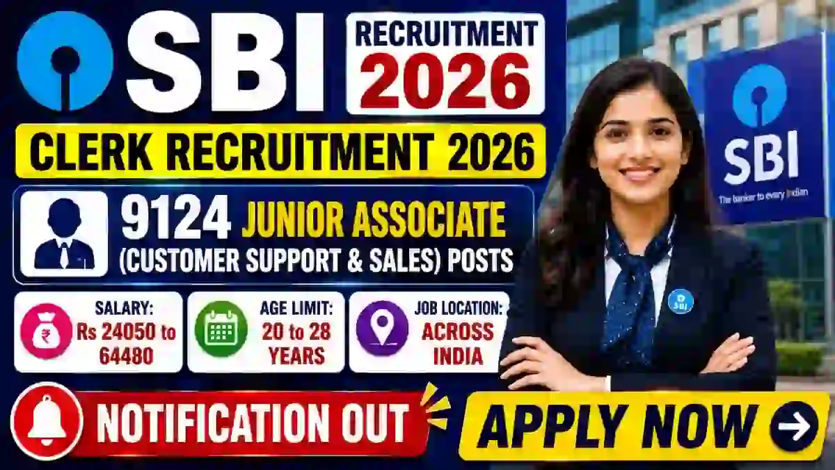 SBI Clerk Recruitment 2026 Notification Out - Apply Online for 9124 Junior Associate (Customer Support & Sales) Posts SBI Clerk Recruitment 2026 Notification Out - Apply Online for 9124 Junior Associate (Customer Support & Sales) Posts