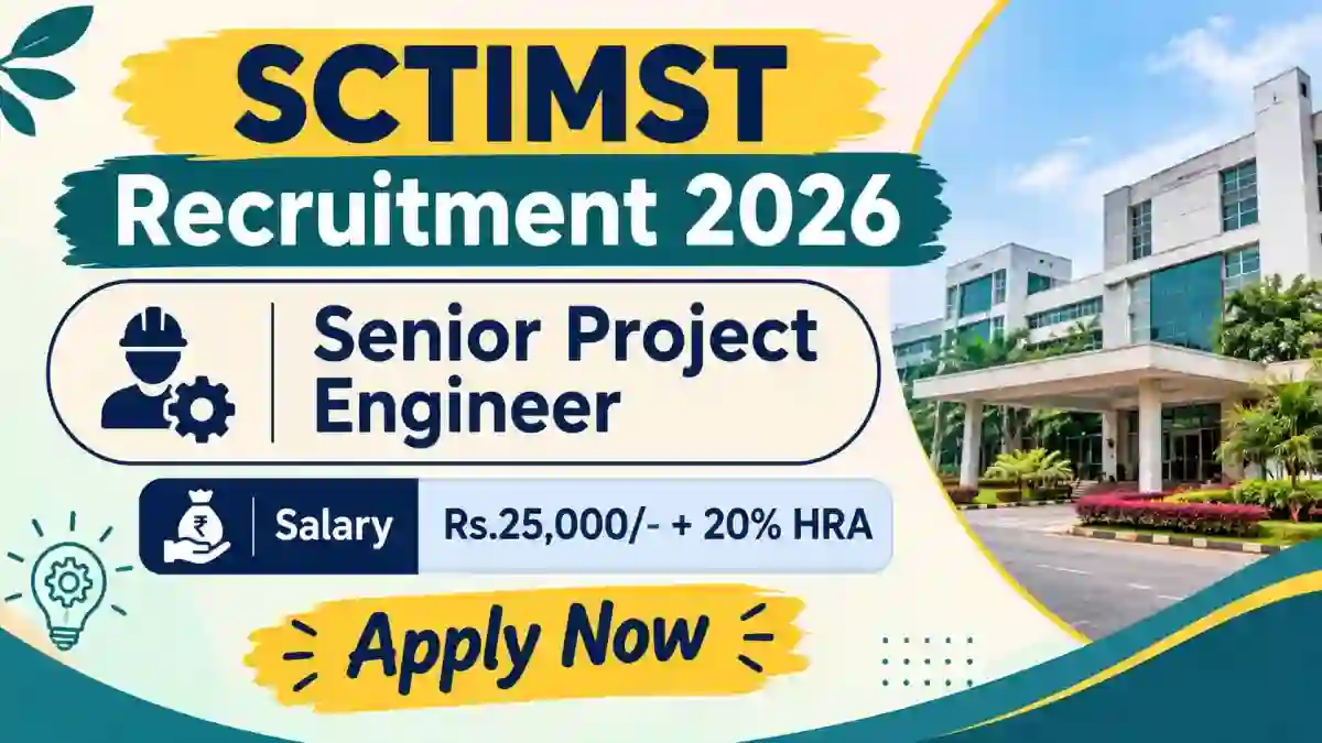 SCTIMST Senior Project Engineer Recruitment 2026 - Walkin SCTIMST Senior Project Engineer Recruitment 2026 - Walkin