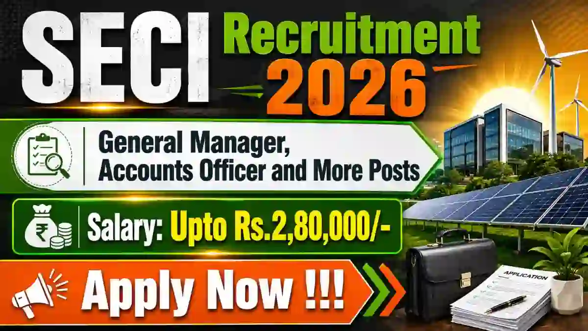 SECI Recruitment 2026 - Apply Online for 28 Engineer, Officer and More Posts